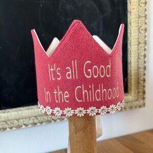 Felt Crown It’s All Good in the Childhood.